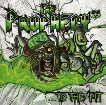 Album The Prophecy23: ...To The Pit