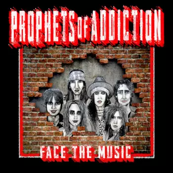 The Prophets Of Addiction: Face The Music