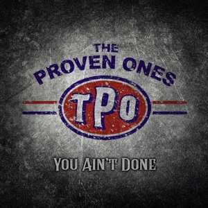 Album The Proven Ones: You Ain't Done