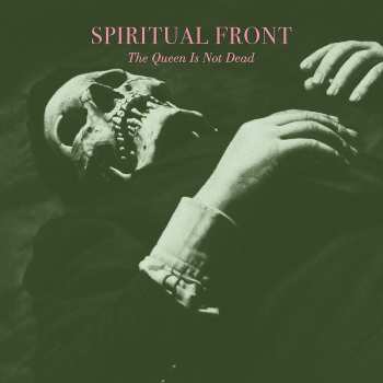 2CD Spiritual Front: The Queen Is Not Dead 442543