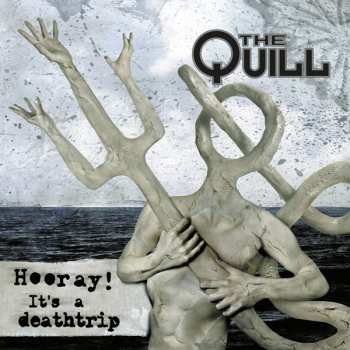 CD The Quill: Hooray It’s A Deathtrip DIGI 229073