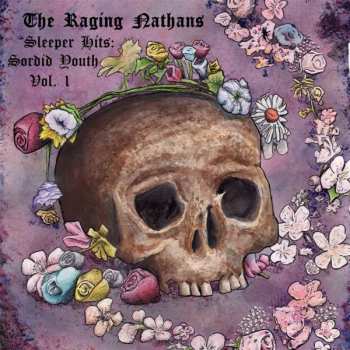 Album The Raging Nathans: Sleeper Hits: Sordid Youth Vol. 1