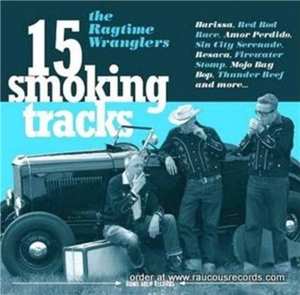 Album The Ragtime Wranglers: 15 Smoking Tracks