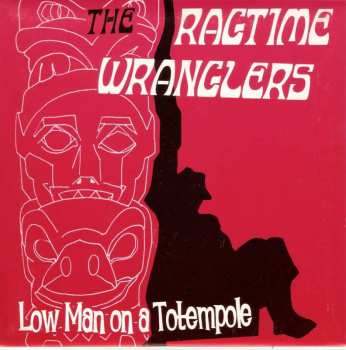 The Ragtime Wranglers: Low Man On A Totempole / I Can't Stand It