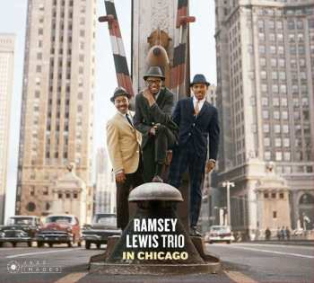 The Ramsey Lewis Trio: The Ramsey Lewis Trio In Chicago