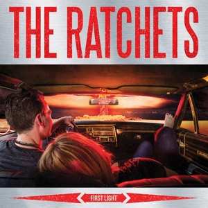 CD The Ratchets: First Light 108663