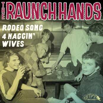 Album The Raunch Hands: Rodeo Song / Four Naggin’ Wives