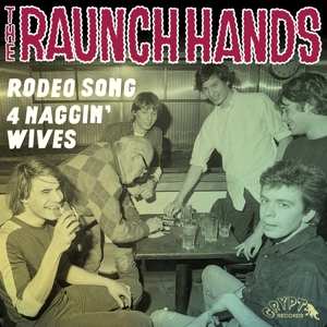 SP The Raunch Hands: Rodeo Song / Four Naggin’ Wives 400049