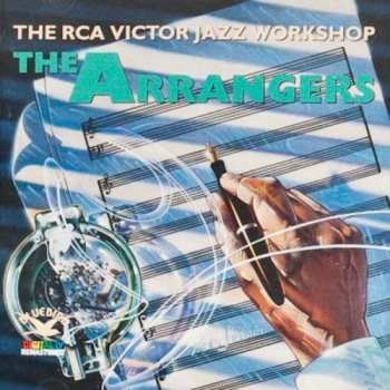 Album The RCA Victor Jazz Workshop: The Arrangers