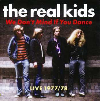 CD The Real Kids: We Don’t Mind If You Dance 423078