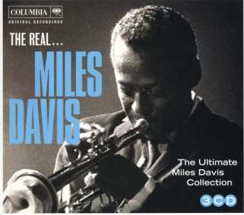 Miles Davis: The Real... Miles Davis (The Ultimate Miles Davis Collection)