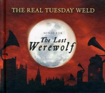 Album The Real Tuesday Weld: The Last Werewolf - A Soundtrack