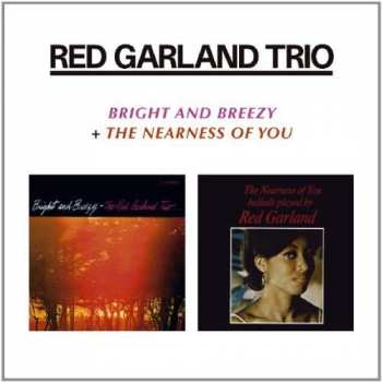 Album The Red Garland Trio: Bright And Breezy + The Nearness Of You