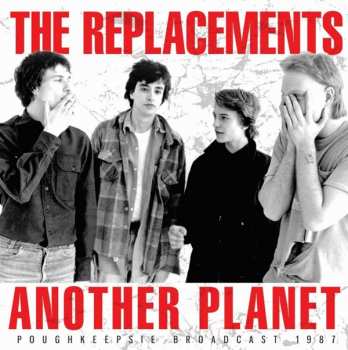 Album The Replacements: Another Planet - Poughkeepsie Broadcast 1987