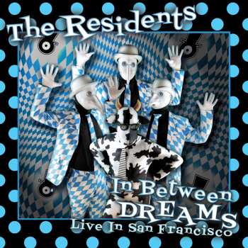 Album The Residents: In Between Dreams Live