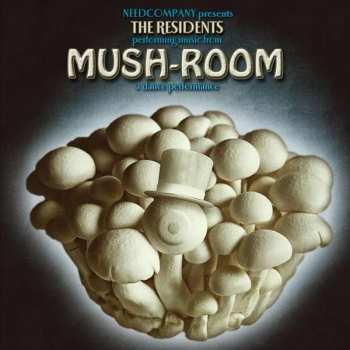 Album The Residents: Mush-Room 