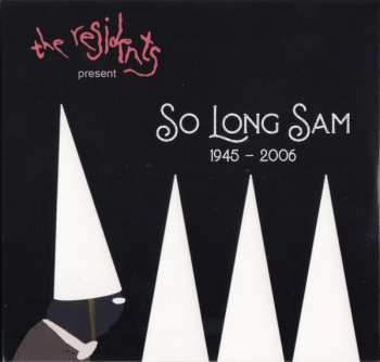 Album The Residents: So Long Sam (1945 - 2006)