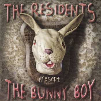 Album The Residents: The Bunny Boy