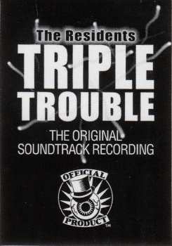CD The Residents: Triple Trouble (The Original Soundtrack Recording) 434481