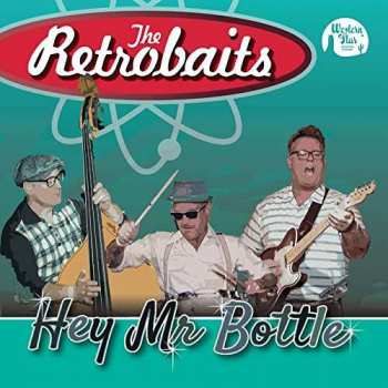Album The Retrobaits: Hey Mr Bottle