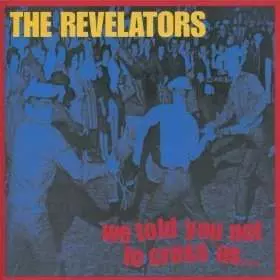 The Revelators: We Told You Not To Cross Us...