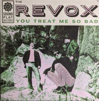 Album The Revox: You Treat Me So Bad