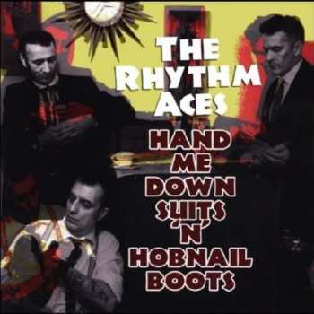 Album The Rhythm Aces: Hand Me Down Suits 'N' Hobnail Boots