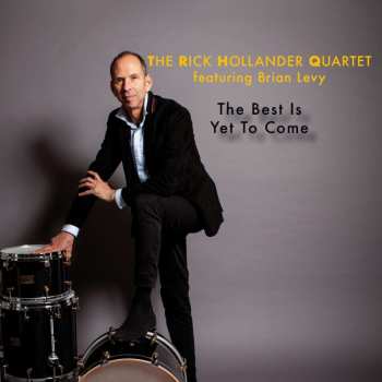 CD Rick Hollander Quartet: The Best Is Yet To Come 456964