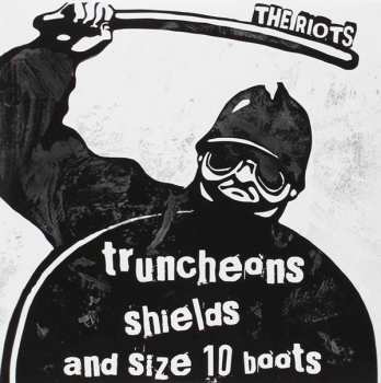Album The Riots: Truncheons, Shields And Size 10 Boots