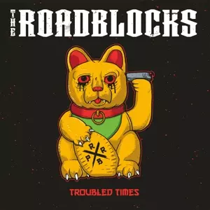 The Roadblocks: Troubled Times
