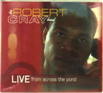 2CD The Robert Cray Band: Live From Across The Pond DIGI 493573