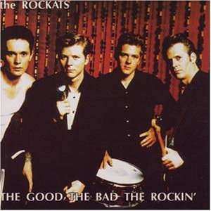 Album The Rockats: The Good,The Bad The Rockin'