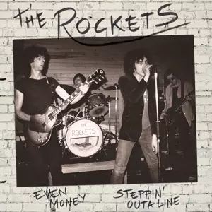 The Rockets: Even Money / Steppin' Outa Line