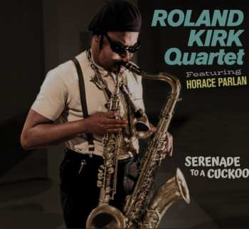 Album The Roland Kirk Quartet: A Quote From Clifford Brown / Serenade To A Cuckoo