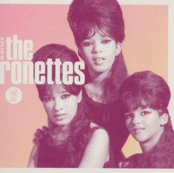 Album The Ronettes: Be My Baby: The Very Best Of The Ronettes