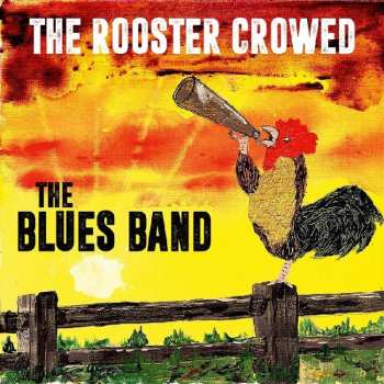Album The Blues Band: The Rooster Crowed