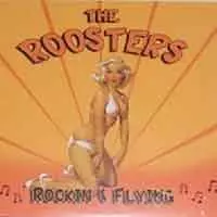 The Roosters: Rockin' And Flyin'
