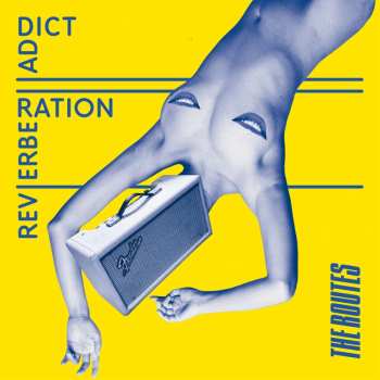 Album The Routes: Reverberation Addict