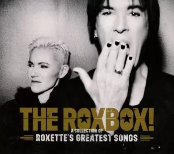 Roxette: The RoxBox! (A Collection Of Roxette's Greatest Songs)