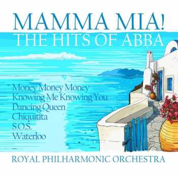 Album The Royal Philharmonic Orchestra: Mamma Mia!: The Hits Of Abba