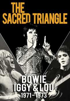 Album David Bowie: The Sacred Triangle: Bowie, Iggy & Lou 1971-1973