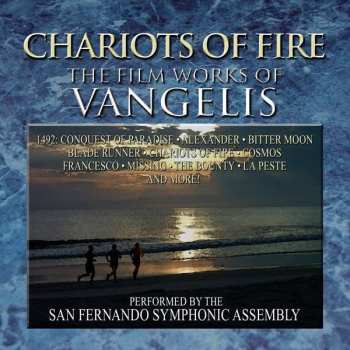 CD The San Fernando Symphonic Assembly: Chariots Of Fire: The Film Works Of Vangelis LTD 509715