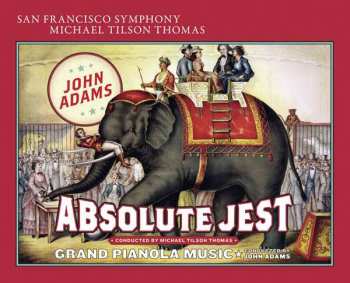 Album The San Francisco Symphony Orchestra: Absolute Jest / Grand Pianola Music