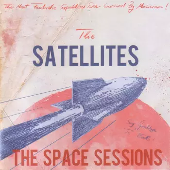 The Satellites: The Space Sessions