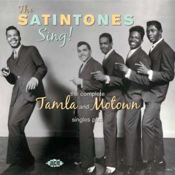 The Satintones: The Satintones Sing! The Complete Tamla And Motown Singles Plus