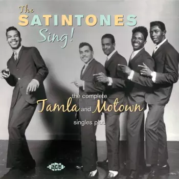 The Satintones Sing! The Complete Tamla And Motown Singles Plus