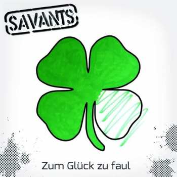 Album The Savants: Zum Glück Zu Faul