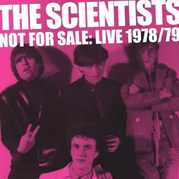 The Scientists: Not For Sale: Live 1978/79