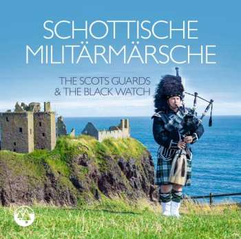 Album The Scots Guards & The Black Watch: Schottische Militärmärsche
