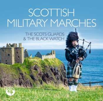 Album The Scots Guards & The Black Watch: Scottish Military Marches